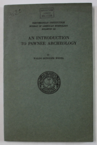 AN INTRODUCTION TO PAWNEE ARCHEOLOGY by WALDO RUDOLPH WEDEL , 1936