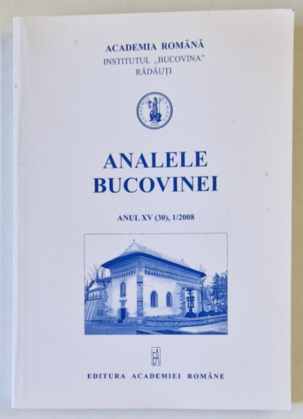 ANALELE BUCOVINEI , ANUL XV , NR. 1/ 2008