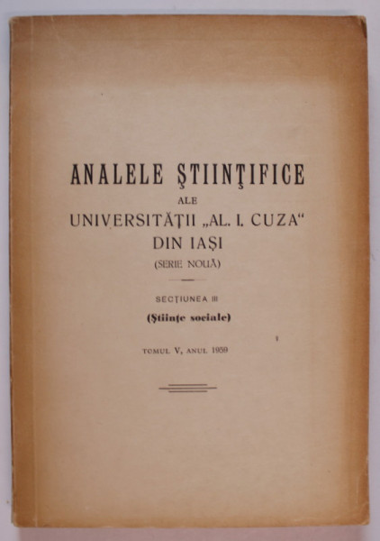 ANALELE STIINTIFICE ALE UNIVERSITATII ' AL.I. CUZA ' DIN IASI , SECTIUNEA III  : STIINTE SOCIALE , TOMUL V , ANUL 1959