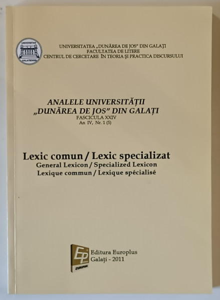 ANALELE UNIVERSITATII DUNAREA DE JOS DIN GALATI , LEXIC COMUN / LEXIC SPECIALIZAT , FASCICULA XXIV , AN IV , NR. 1 , 2011