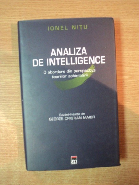 ANALIZA DE INTELLIGENCE , O ABORDARE DIN PERSPECTIVA TEORIILOR SCHIMBARII de IONEL NITU