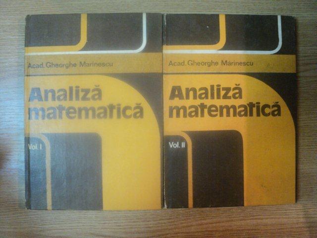 ANALIZA MATEMATICA VOL I , II de GHEORGHE MARINESCU , 1983