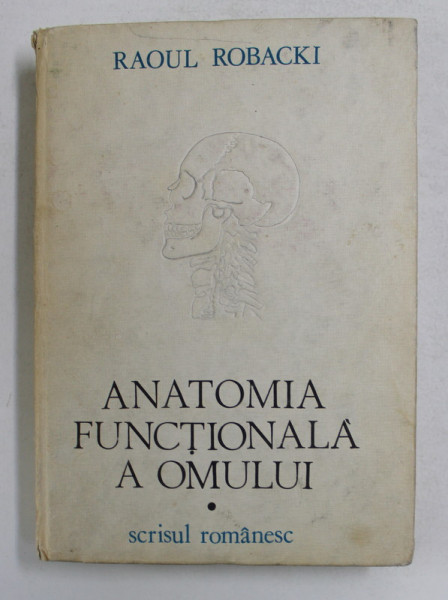 ANATOMIA FUNCTIONALA A OMULUI , VOL.1 de RAOUL ROBACKI , 1985