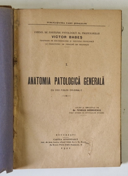 ANATOMIA PATOLOGICA GENERALA , CU 203 FIGURI ORIGINALE , 1921