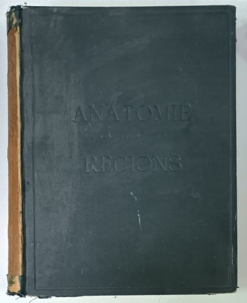 ANATOMIE DES REGIONS DANS SES RAPPORTS AVEC LA MEDECINE ET LA CHIRURGIE par GEORGE McCLELLAN , VOLUME I , 1906
