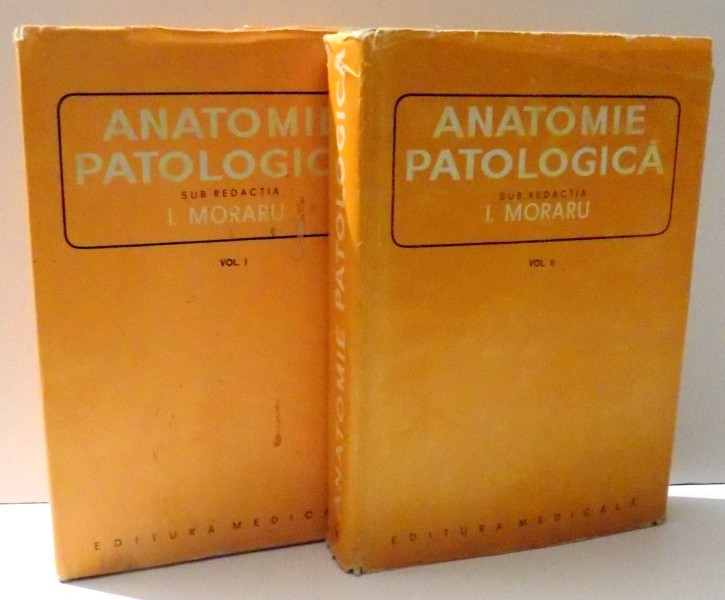 ANATOMIE PATOLOGICA de I. MORARU.... VIORICA MARES , VOL I-II 1980