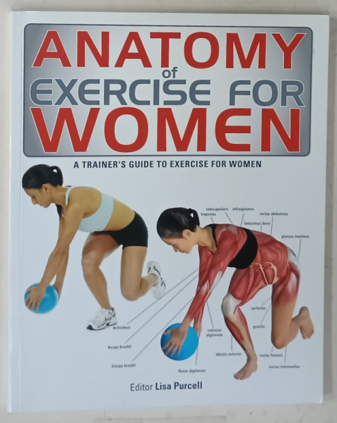 ANATOMY OF EXERCISE FOR WOMEN , editor LISA PURCELL , 2017