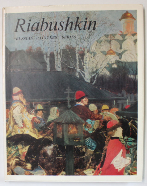 ANDREY RIABUSHKIN ( 1861- 1904  ) , ' RUSSIAN PAINTERS ' SERIES , 1973