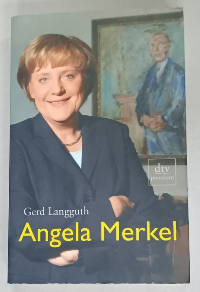 ANGELA MERKEL von GERD LANGGUTH , TEXT IN LIMBA GERMANA , 2005