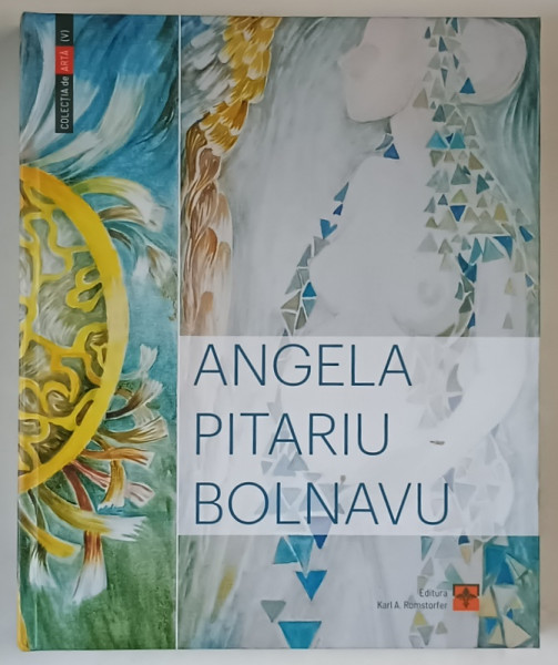 ANGELA PITALIU - BOLNAVU , editie coordonata de CAMELIA SADOVEI , 2024