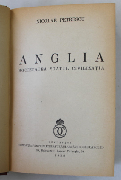 ANGLIA. SOCIETATEA STATUL CIVILIZATIA de NICOLAE PETRESCU  1938