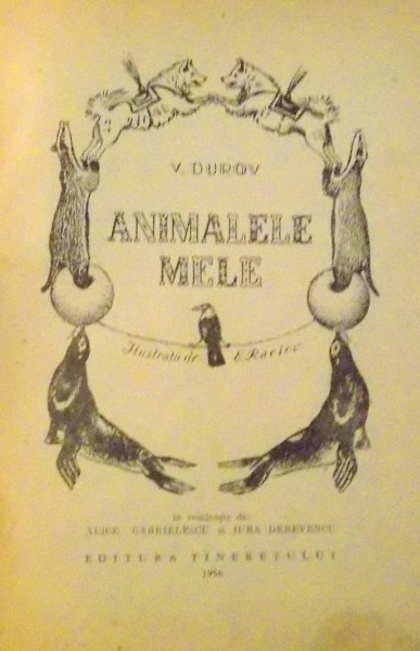 ANIMALELE MELE de V. DUROV , 1956