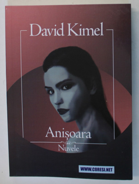 ANISOARA , nuvele de DAVID KIMEL , 2024