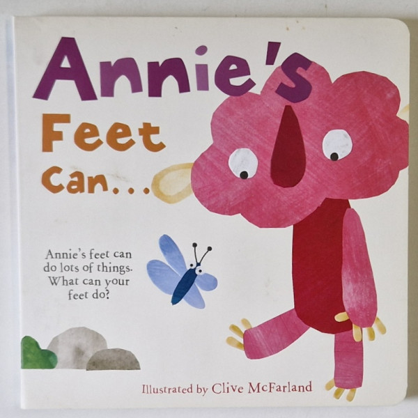 ANNIE 'S FEET CAN .... illustrated by CLIVE McFARLAND , 2013