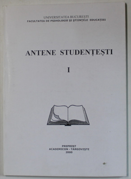 ANTENE STUDENTESTI , REVISTA A STUDENTILOR DE LA UNIVERSITATEA BUCURESTI , 2000 , DEDICATIE *