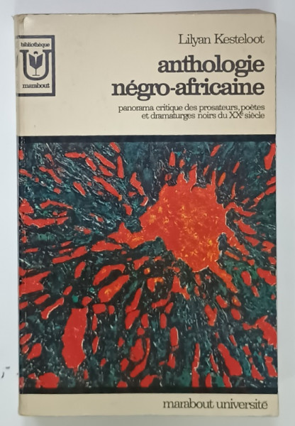 ANTHOLOGIE NEGRO - AFRICAINE par LILYAN KESTELOOT , PANORAMA CRITIQUE .., 1967