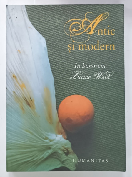 ANTIC SI MODERN , IN HONOREM LUCIAE WALD , 2006 , PREZINTA HALOURI DE APA