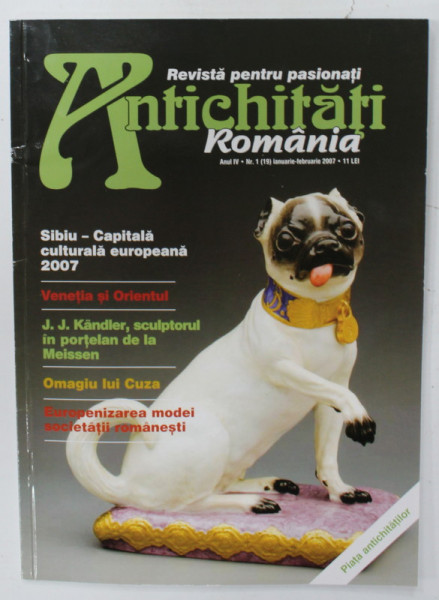 ANTICHITATI ROMANIA , REVISTA PENTRU PASIONATI , NR. 1, 2007