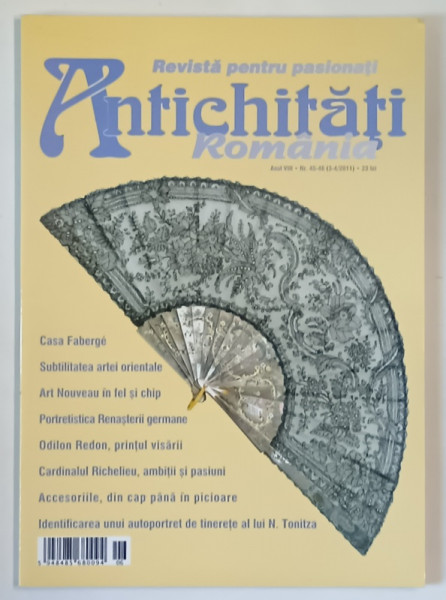 ANTICHITATI , ROMANIA , REVISTA PENTRU PASIONATI , NR. 45-46   , 2011