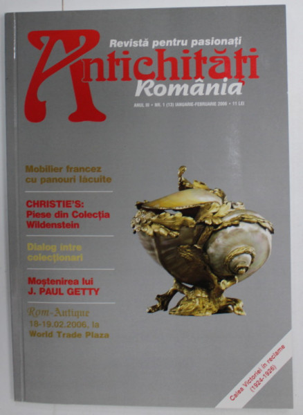 ANTICHITATI ROMANIA , REVISTA PENTRU PASIONATI , NR.1 , 2006