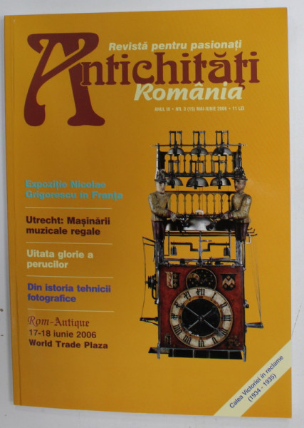 ANTICHITATI ROMANIA , REVISTA PENTRU PASIONATI , NR.3 , 2006