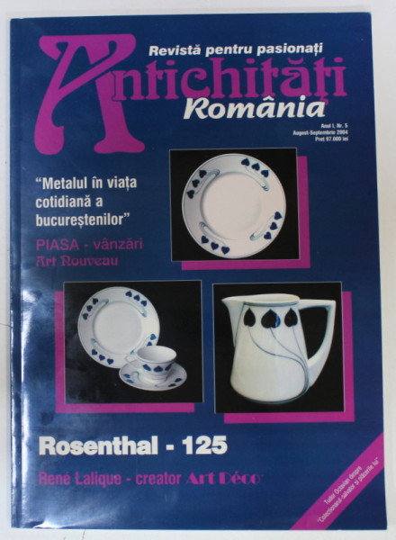 ANTICHITATI ROMANIA , REVISTA PENTRU PASIONATI , NR.5 , 2004