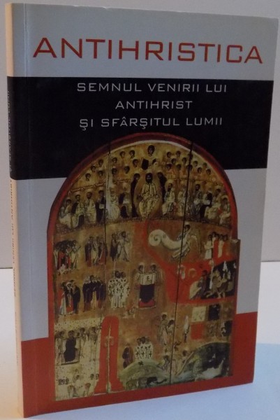 ANTIHRISTICA , SEMNUL VENIRII LUI ANTIHRIST SI SFARSITUL LUMII