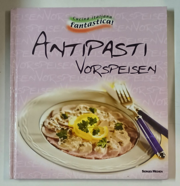 ANTIPASTI VORSPEISEN  ( APERITIVE ) , 2002 , TEXT IN LIMBA GERMANA