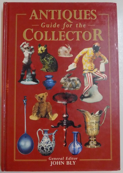 ANTIQUES , GUIDE FOR THE COLLECTOR , JOHN BLY , 1986