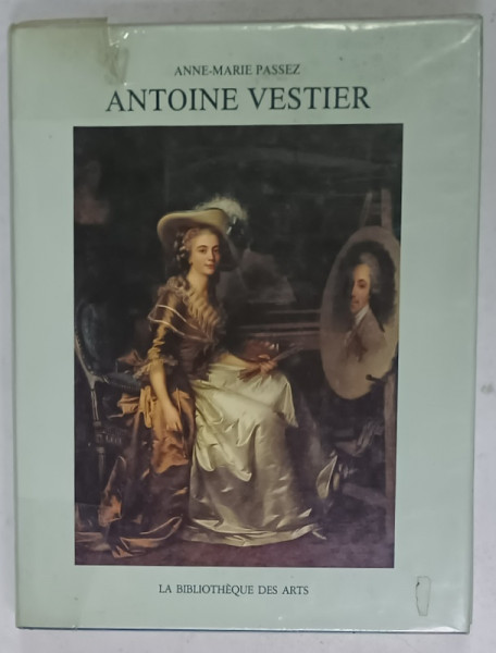 ANTOINE VESTIER 1740 -1824  par ANNE - MARIE PASSEZ , 1989