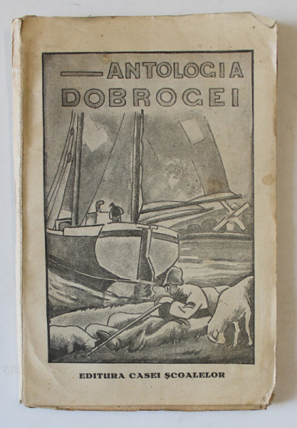 ANTOLOGIA DOBROGEI , PROZATORI SI POETI CU PRILEJUL CINCANTENARULUI , 1928