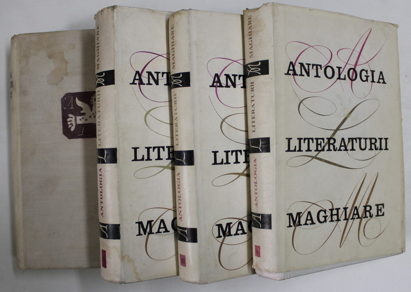 ANTOLOGIA LITERATURII MAGHIARE VOL. I - IV , Bucuresti 1969