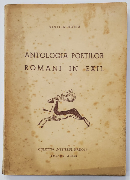 ANTOLOGIA POETILOR ROMANI IN EXIL de VINTILA HORIA - BUENOS AIRES, 1950