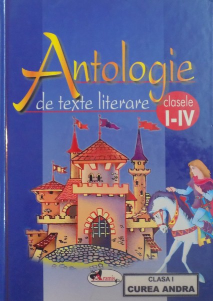 ANTOLOGIE DE TEXTE LITERARE 2005 , CLASELE I-IV