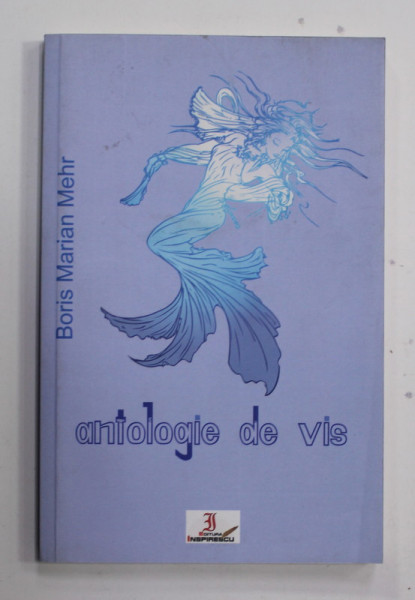 ANTOLOGIE DE VIS de BORIS MARIAN MEHR , versuri , 2015