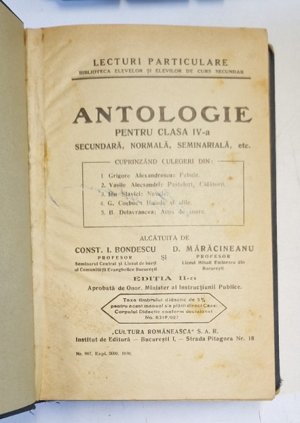 ANTOLOGIE PENTRU CLASA IV -A SECUNDARA , NORMALA , SEMINARIALA , ETC. de CONST. I. BONDESCU si D. MARACINEANU , 1936