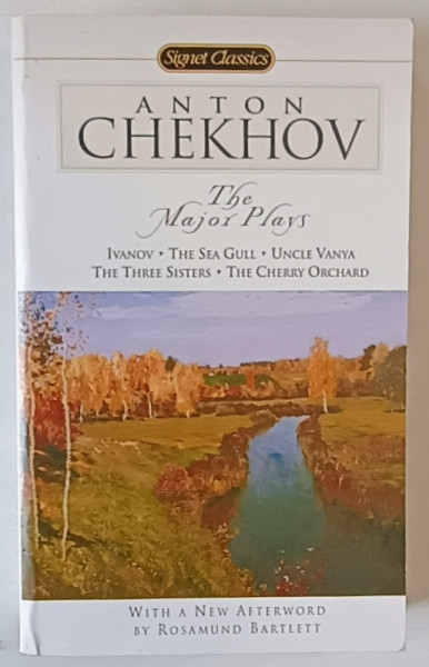 ANTON CHEKHOV , THE MAJOR PLAYS : IVANOV , THE SEA GULL , UNCLE VANYA , THE THREE SISTERS , THE CHERRY ORCHARD , 2006