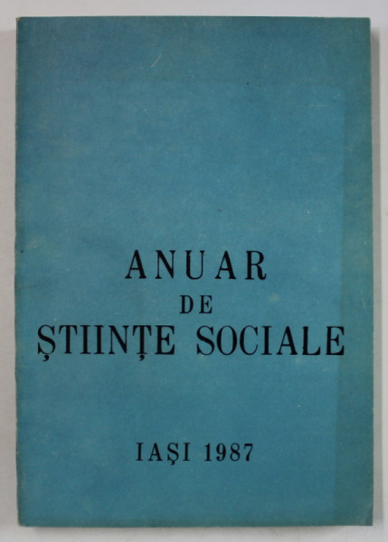 ANUAR DE STIINTE SOCIALE , TOMUL IV , 1987