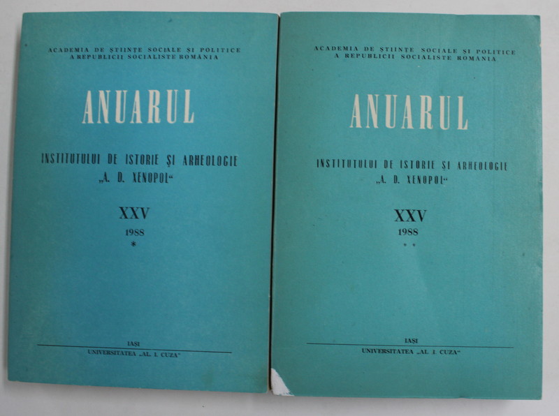 ANUARUL INSTITUTULUI DE ISTORIE ' A.D. XENOPOL ' , TOMUL  XXV  , 2 VOLUME , 1988