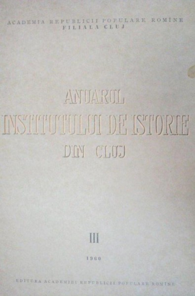 ANUARUL INSTITUTULUI DE ISTORIE DIN CLUJ VOL 3  1960