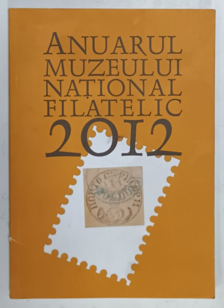ANUARUL MUZEULUI NATIONAL FILATELIC , 2012