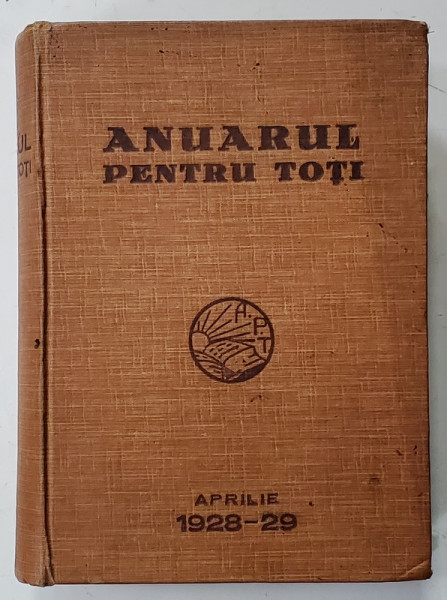 ANUARUL PENTRU TOTI , APRILIE 1928 -1929 , VEZI DESCRIEREA !