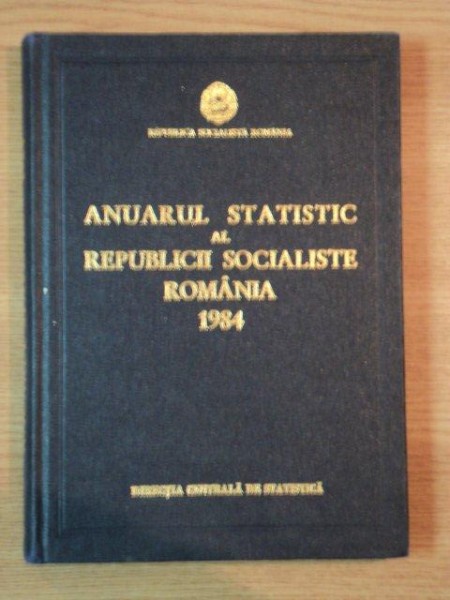 ANUARUL STATISTIC AL REPUBLICII SOCIALISTE ROMANIA , 1984