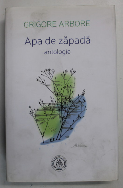 APA DE ZAPADA , ANTOLOGIE , VERSURI de GRIGORE ARBORE , 2017