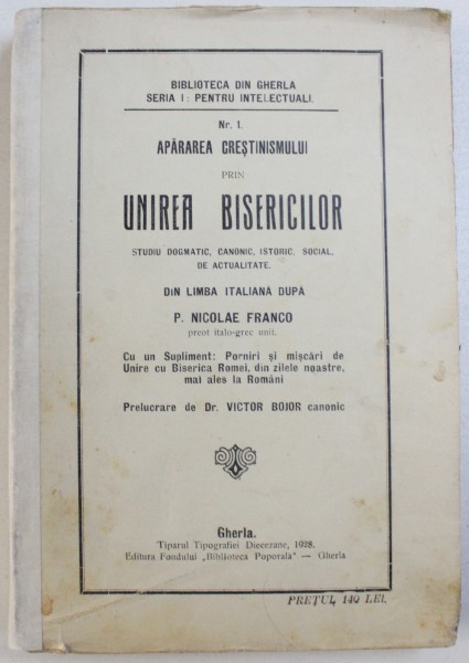 APARAREA CRESTINISMULUI PRIN UNIREA BISERICILOR , STUDIU DOGMATIC , CANONIC , ISTORIC , SOCIAL , DE ACTUALITATE , Gherla 1925 , DEDICATIE