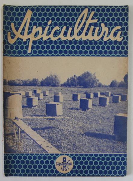 APICULTURA , ORGAN DE INDRUMARE APICOLA A MINISTERULUI AGRICULTURII SI SILVICULTURII , NR. 9 , SEPTEMBRIE , 1957