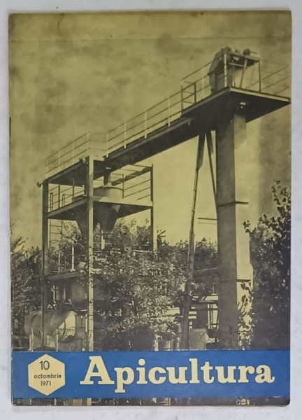 APICULTURA , REVISTA LUNARA ...ORGAN AL ASOCIATIEI CRESCATORILOR DE ALBINE DIN R.S.R. , NR. 10 , 1971