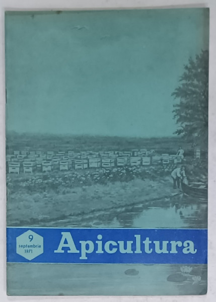 APICULTURA , REVISTA LUNARA ...ORGAN AL ASOCIATIEI CRESCATORILOR DE ALBINE DIN R.S.R. , NR. 9 , 1971