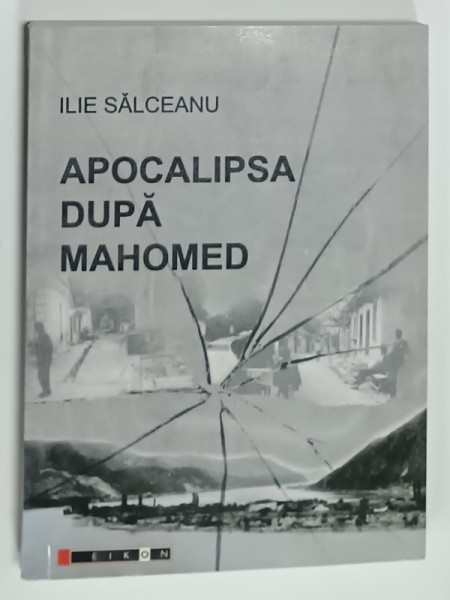 APOCALIPSA DUPA MAHOMED de ILIE SALCEANU , 2014