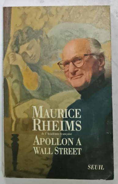 APOLLON A WALL STREET par MAURICE RHEIMS , 1992 , PREZINTA PETE SI URME DE UZURA